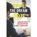 Spot The Dream Job: Learn The Easiest And Effective Way To Write A Cover Letter: Sell You To Employers