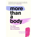 More Than a Body: Your Body Is an Instrument, Not an Ornament