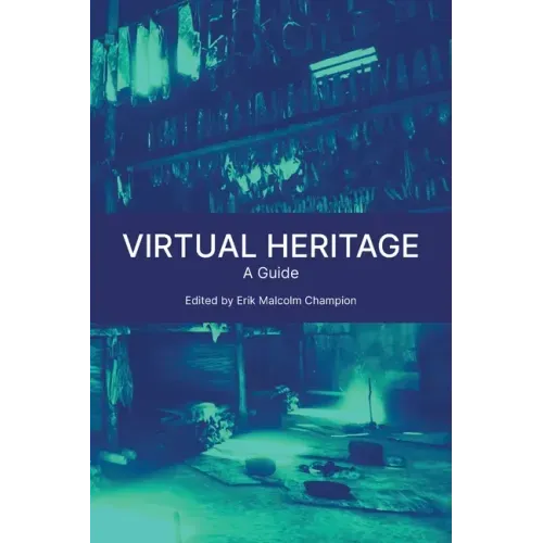Virtual Heritage: A Guide