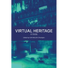 Virtual Heritage: A Guide