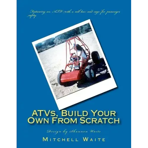 ATVs, Build Your Own From Scratch