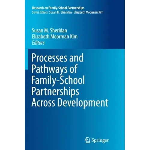 Processes and Pathways of Family-School Partnerships Across Development