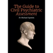 The Guide to Civil Psychiatric Assessment: A complete guide for psychiatrists and psychologists
