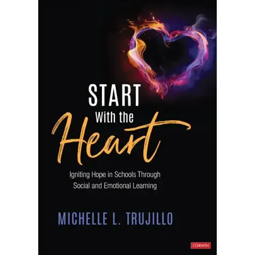 Start with the Heart: Igniting Hope in Schools Through Social and Emotional Learning