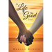 A Life So Good Revisited