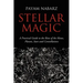 Stellar Magic: A Practical Guide to the Rites of the Moon, Planets, Stars and Constellations