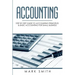 Accounting: Step by Step Guide to Accounting Principles & Basic Accounting for Small business