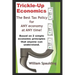 Trickle-Up Economics: The Best Tax Policy for ANY Economy at ANY Time!