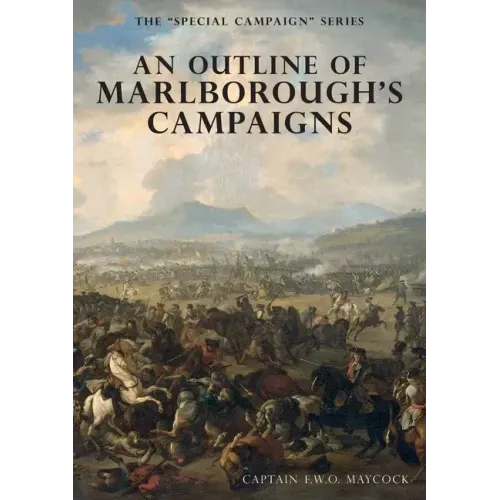 An Outline of Marlborough's Campaigns: The Special Campaign Series