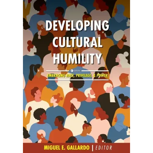 Developing Cultural Humility: Embracing Race, Privilege, and Power