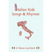 Italian Kid Songs and Rhymes: A Mama Lisa Book
