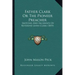 Father Clark or the Pioneer Preacher: Sketches and Incidents of Reverend John Clark (1855)