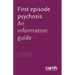 First Episode Psychosis: An Information Guide