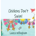 Chickens Don't Swim!