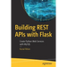 Building Rest APIs with Flask: Create Python Web Services with MySQL