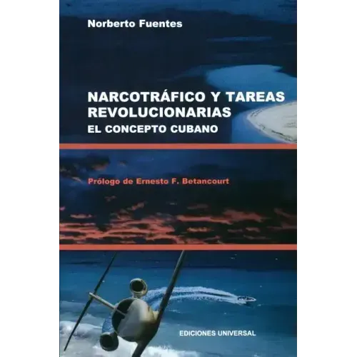 Narcotrafico Y Tareas Revolucionarias El Concepto Cubano