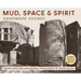 Mud, Space and Spirit: Handmade Adobes