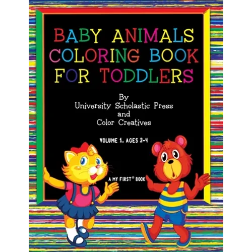 Baby Animals Coloring Book for Toddlers: Volume 1, Ages 2-4