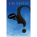 I'M SAVED! Now What?