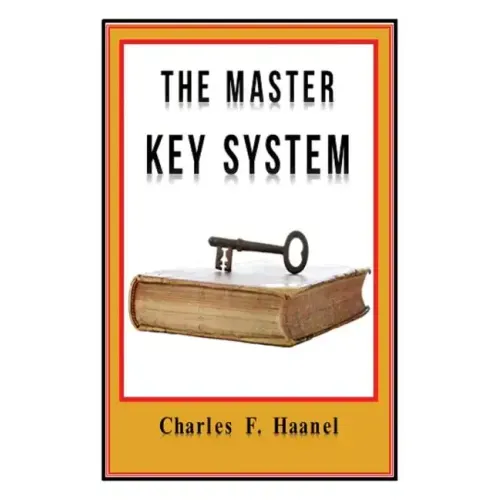 The Master Key System Original Edition With Questionnaire (Illustrated): Charles Haanel - All Parts Included