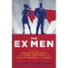 The Ex Men: How Our Former Presidents and Prime Ministers Are Still Running the World