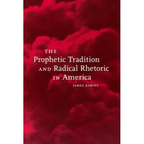 The Prophetic Tradition and Radical Rhetoric in America