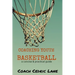 Coaching Youth Basketball: a concise & practical guide