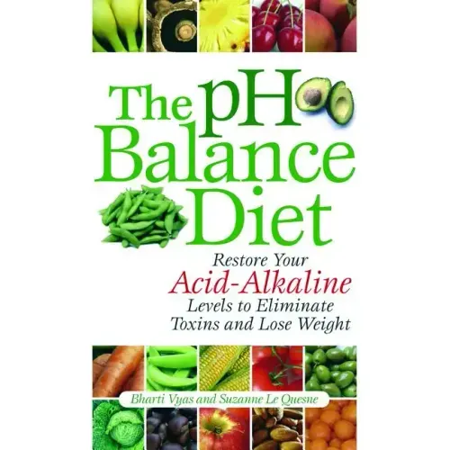PH Balance Diet: Restore Your Acid-Alkaline Levels to Eliminate Toxins and Lose Weight