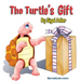 The Turtle's Gift: Children's Book on Patience