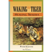 Waking the Tiger: Healing Trauma: The Innate Capacity to Transform Overwhelming Experiences