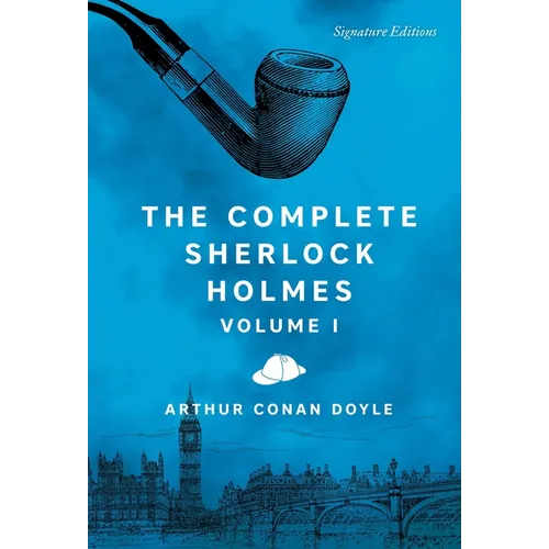 The Complete Sherlock Holmes, Volume I