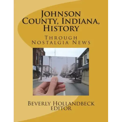 Johnson County, Indiana, History: Through Nostalgia News