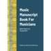 Music Manuscript Book For Musicians: Blank Sheets For Composition