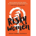 Risky Women: How To Reach the Top Levels of Leadership or Know When It's Time to Get the Hell Out