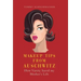 Makeup Tips from Auschwitz: How Vanity Saved my Mother's Life