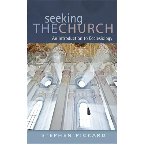 Seeking the Church: An Introduction to Ecclesiology