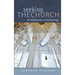 Seeking the Church: An Introduction to Ecclesiology