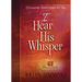 I Hear His Whisper: 52 Devotions