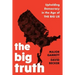 The Big Truth: Upholding Democracy in the Age of the Big Lie