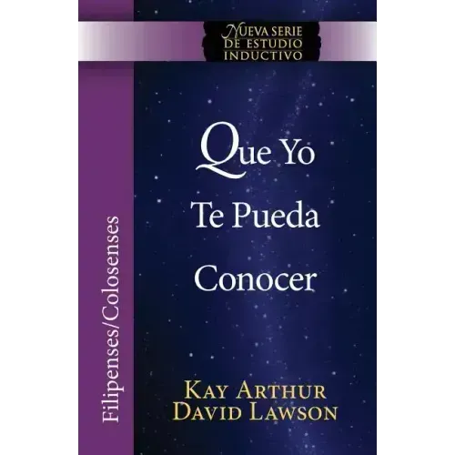 Que Yo Te Pueda Conocer - Filipenses/Colosenses (Niss) / That I May Know Him - Philippians/Colossians (Niss)