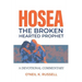 Hosea: The Broken Hearted Prophet: A Devotional Commentary