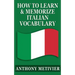 How To Learn & Memorize Italian Vocabulary ...: Using a Memory Palace Specifically Designed for the Italian Language