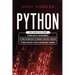 Python: This book includes: Python basics for Beginners + Python Automation Techniques And Web Scraping + Python For Data Science And Machine Learning