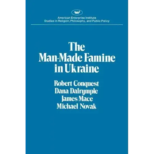The Man-Made Famine in Ukraine