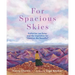 For Spacious Skies: Katharine Lee Bates and the Inspiration for America the Beautiful
