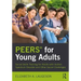 Peers(r) for Young Adults: Social Skills Training for Adults with Autism Spectrum Disorder and Other Social Challenges