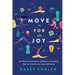 Move for Joy: An Intuitive Training Approach to Pursue God in Fitness and Find Happiness