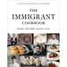 The Immigrant Cookbook: Recipes That Make America Great