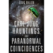 Carl Jung, Hauntings, and Paranormal Coincidences
