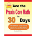 Ace the Praxis Core Math in 30 Days: The Ultimate Crash Course to Beat the Praxis Core Math (5733) Test